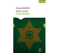 Brith Israël L'alliance de lumière - Mickael Darmon - Le Compas Dans L'oeil - broché - Essai