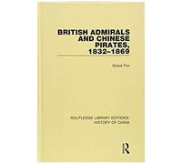 British Admirals And Chinese Pirates, 1832-1869