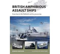 British Amphibious Assault Ships: From Suez to the Falklands and the present day