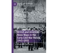 British And American News Maps In The Early Cold War Period, 1945-1955