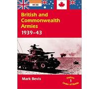 British and Commonwealth Armies, 1939-43, Helion Order of Battle Mark Bevis (Auteur)
