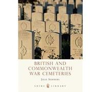 British and Commonwealth War Cemeteries, Shire Library Julie Summers (Auteur)