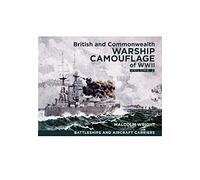 British and Commonwealth Warship Camouflage of Wwii: Battleships & Aircraft Carriers (2)