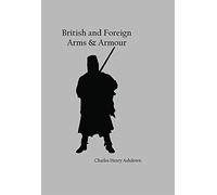 British and Foreign Arms & Armour