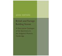 British and Foreign Building Stones - John Watson - Cambridge University Press - Livre en Anglais - Paperback John WatsonJohn Watson (Auteur)