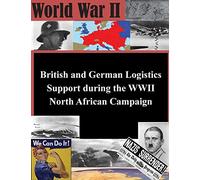 British and German Logistics Support during the WWII North African Campaign