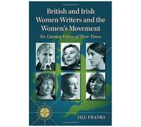 British And Irish Women Writers And The Women's Movement