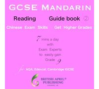 British April Publishing® GCSE Chinese Mandarin - Reading Exam - Complete Guide (book #2) - Easy to Master™ Skills: a Must-Have to Get Higher Grades ... topics) AQA Edexcel Cambridge IGCSE Grade 9-1