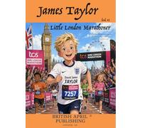 British April Publishing® James Taylor: Little London Marathoner - Kids Early Reading Delightful Picture Book (#2): Spark Curiosity & Build Vocabulary ... Colourful Cartoons and Captivating Stories