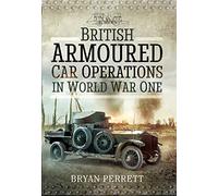British Armoured Car Operations in World War I