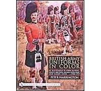 British Army Uniforms In Color: As Illustrated By John Mcneill, Ernest Ibbetson, Edgar A. Holloway, And Harry Payne - C.1908-1919