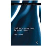 British Asians, Exclusion And The Football Industry