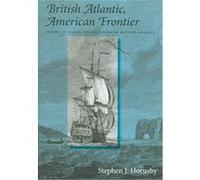 British Atlantic, American Frontier Michael Hermann, Stephen J. Hornsby (Auteur)
