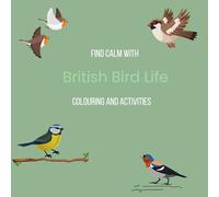 British Birds Colouring Book: Explore - Colour - Create