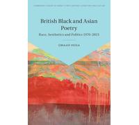 British Black and Asian Poetry: Race, Aesthetics and Politics 1970-2023