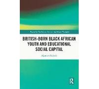 British-Born Black African Youth And Educational Social Capital