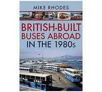 British-Built Buses Abroad In The 1980s