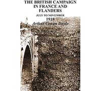 British Campaigns In France And Flanders July To November 1918