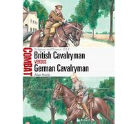 British Cavalryman vs German Cavalryman: Belgium and France 1914