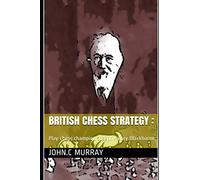 British Chess Strategy :: Play chess champion Joseph Henry Blackburne