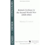 British civilians in the Second world war, 1939-1945 - Monica Charlot - Didier-Erudition - broché - Méthode de langue
