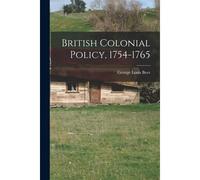 British Colonial Policy, 1754-1765