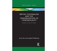 British Colonialism and the Criminalization of Homosexuality