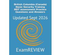 British Columbia (Canada) Basic Security Training BST assessment Practice Questions and Answers