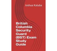 British Columbia Security Guard (BST) Exam Study Guide
