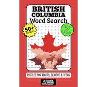 British Columbia Word Search Puzzle Book: 50+ Fun & Easy-to-Read BC Puzzles Featuring Canadian Nature, Landmarks, Wildlife & Culture for Adults, Seniors & Teens