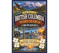 British Columbia Word Search Puzzle Book: 80 Large Print Puzzles Featuring Parks, Wildlife, Coastal Beauty, Mountains & Scenic Landscapes for Relaxation and Fun