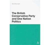 British Conservative Party and One Nation Politics David Seawright (Auteur)