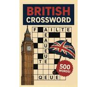 British Crossword Puzzle Book: A Tribute to the UK’s Culture, History & Humor: Explore London, Royals, Slang & British Icons in 50+ Large Print Puzzles