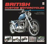 British Custom Motorcycles: The Brit Chop - choppers, cruisers, bobbers & trikes