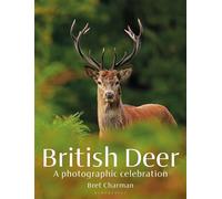 British Deer A photographic celebration - Bret Charman - Bloomsbury Wildlife - ebook (ePub) - Livre