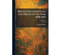 British Documents on the Origin of the War 1898-1914