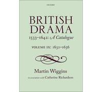 British Drama 1533-1642: A Catalogue: Volume IX: 1632-1636 - [Version Originale] Inconnu (Auteur)
