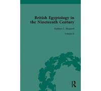 British Egyptology in the Nineteenth Century Volume II: Travel Writing - Kathleen L. Sheppard - Routledge - ebook (ePub) - Livre