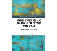 British Espionage and Franco in the Second World War: From Hendaye until Torch