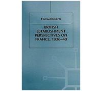 British Establishment Perspectives On France, 1936-40