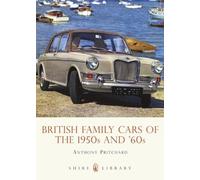 British Family Cars of the 1950s and 60s, Shire Publications Anthony Pritchard (Auteur)