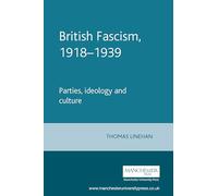 British Fascism, 1918-39: Parties, Ideology and Culture