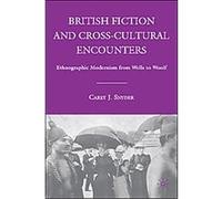 British Fiction and Cross-Cultural Encounters Carey Snyder (Auteur)