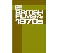British Films of the 1970s by Paul Newland Dr Paul Newland, (Auteur)