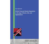 British Financial Market Regulation in the Age of Brexit, ESG, and Digitalization