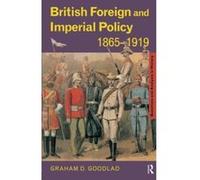 British Foreign and Imperial Policy, 1865-1919, Questions and Analysis in History Series Graham D. Goodlad (Auteur)