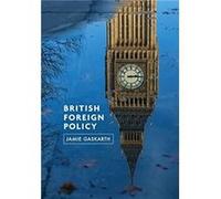 British Foreign Policy by Jamie Gaskarth Jamie Gaskarth (Auteur)