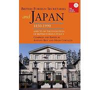 British Foreign Secretaries And Japan, 1850-1990