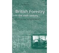 British Forestry In The 20th Century: Policy And Achievements