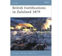 British Fortifications in Zululand 1879 Knight, Ian (Auteur)